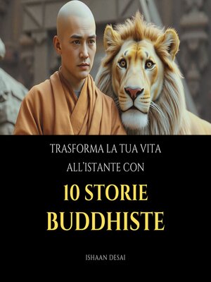 cover image of Trasforma La Tua Vita All'Istante Con 10 Storie Buddhiste